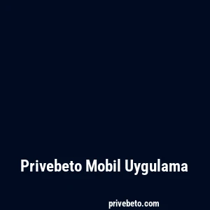 Privebeto Mobil Uygulama